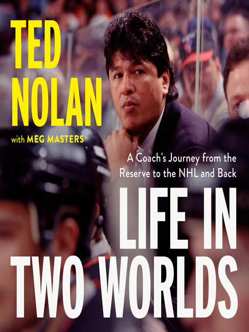 Title details for Life in Two Worlds by Ted Nolan - Wait list